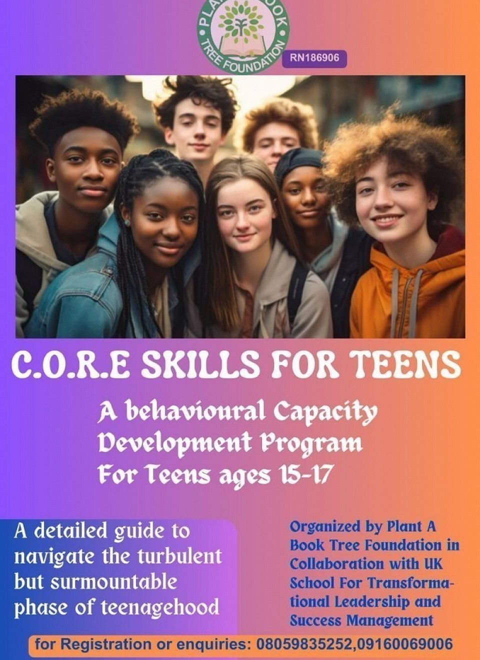 C.O.R.E STANDS FOR COMMUNICATION OPTIMIZING RESPONSIBLE EXPRESSIONS, IT IS A CAPACITY DEVELOPMENT AND ENTHRONEMENT PROGRAM THAT IS DESIGNED TO MAKE TEENS;  • DEVELOP A GROWTH MINDSET AND RESILIENCE.  • BUILD CONFIDENCE AND SELF BELIEF.  • SET AND ACHIEVE GOALS.  • NAVIGATE LIFE'S CHALLENGES WITH EASE.  • GAIN IMPROVED RELATIONSHIPS AND COMMUNICATION SKILLS.  • GAIN A STRONGER SENSE OF PURPOSE AND MOTIVATION.  • UNLOCK THEIR FULL POTENTIAL AND BECOME THEIR BEST SELF, THESE CAN BE ATTAINED THROUGH OUR DETAILED FOCUS ON; •PERSONAL GROWTH AND DEVELOPMENT, • RELATIONSHIPS AND COMMUNICATION, • ACADEMICS AND CAREER, • LIFE SKILLS AND INDEPENDENCE, • SOCIAL AND EMOTIONAL INTELLIGENCE.